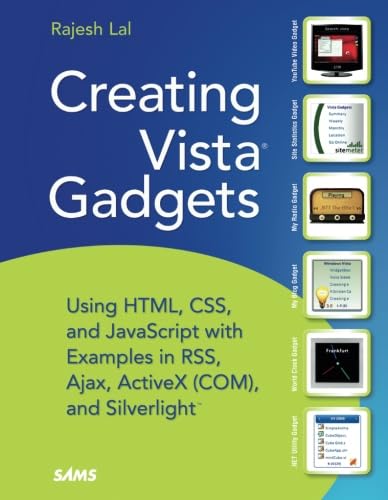 Stock image for Creating Vista Gadgets : Using HTML, Css and Javascript with Examples in Rss, Ajax, Activex (Com) and Silverlight for sale by Better World Books