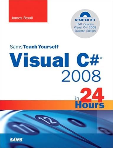 Stock image for Sams Teach Yourself Visual C# 2008 in 24 Hours: Complete Starter Kit (Sams Teach Yourself in 24 Hours) for sale by WorldofBooks