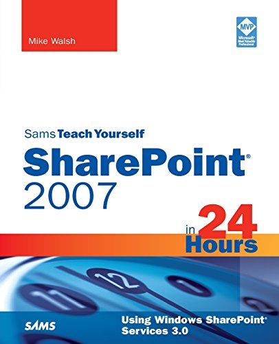 Stock image for Sams Teach Yourself Sharepoint 2007 in 24 Hours: Using Windows Sharepoint Services 3.0 for sale by ThriftBooks-Dallas