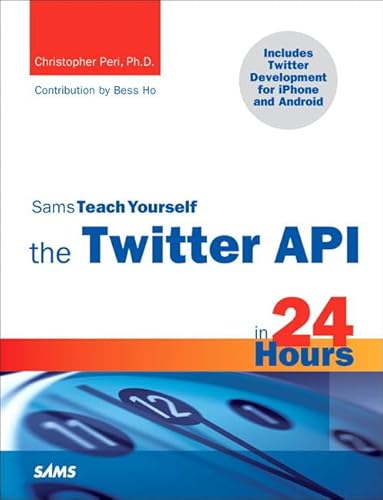 Stock image for Sams Teach Yourself the Twitter API in 24 Hours for sale by ThriftBooks-Atlanta