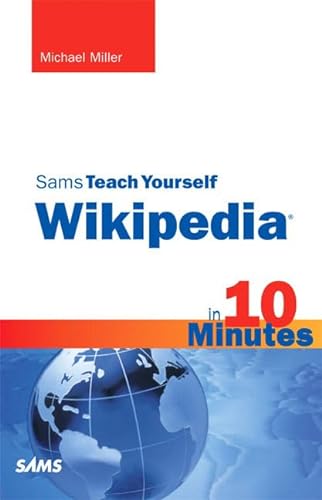 Stock image for Sams Teach Yourself Wikipedia in 10 Minutes for sale by Better World Books