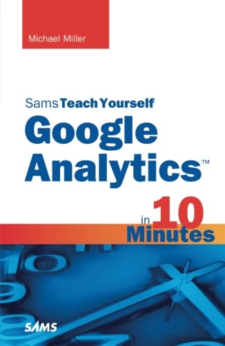 Imagen de archivo de Sams Teach Yourself Google Analytics in 10 Minutes (Sams Teach Yourself in 10 Minutes) a la venta por Ergodebooks