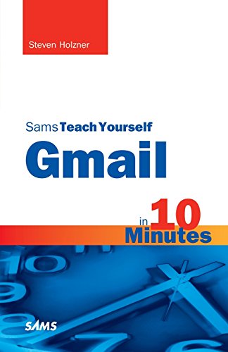 Beispielbild fr Sams Teach Yourself Gmail in 10 Minutes (Sams Teach Yourself Minutes) zum Verkauf von SecondSale