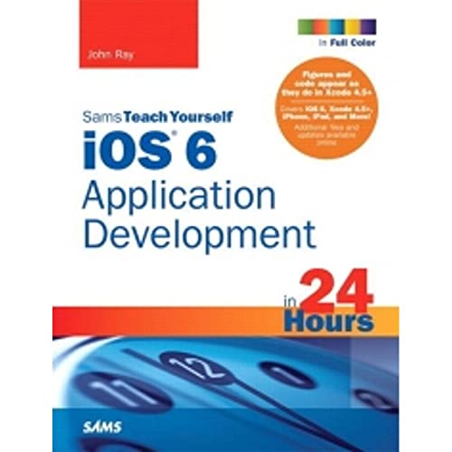 9780672334436: Sams Teach Yourself ios 6 Application Development in 24 Hours (Sams Teach Yourself in 24 Hours)