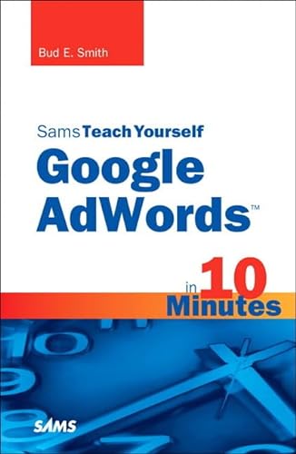 Imagen de archivo de Sams Teach Yourself Google Adwords in 10 Minutes a la venta por Better World Books