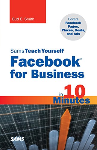 9780672335556: Sams Teach Yourself Facebook for Business in 10 Minutes: Covers Facebook Places, Facebook Deals and Facebook Ads (Sams Teach Yourself in 10 Minutes)