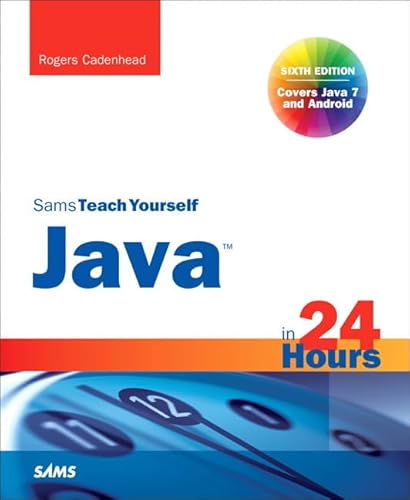 9780672335754: Sams Teach Yourself Java in 24 Hours (Covering Java 7 and Android) (Sams Teach Yourself in 24 Hours)
