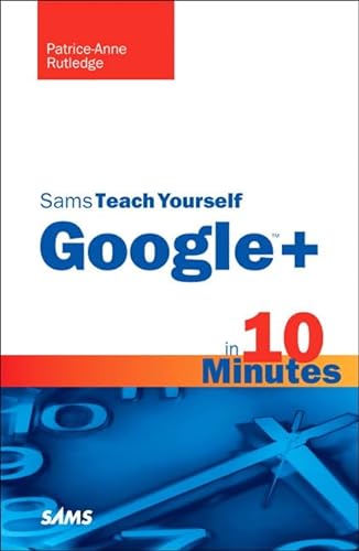 9780672335860: Sams Teach Yourself Google+ in 10 Minutes (Sams Teach Yourself -- Minutes)