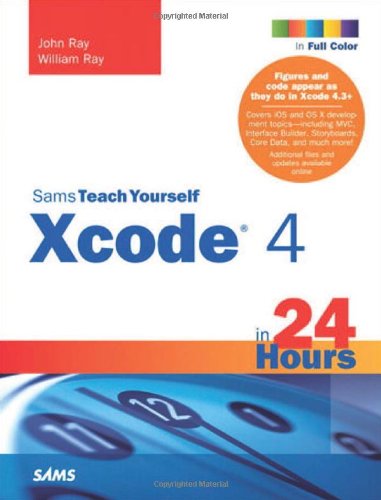 Beispielbild fr Sams Teach Yourself Xcode 4 in 24 Hours zum Verkauf von Better World Books