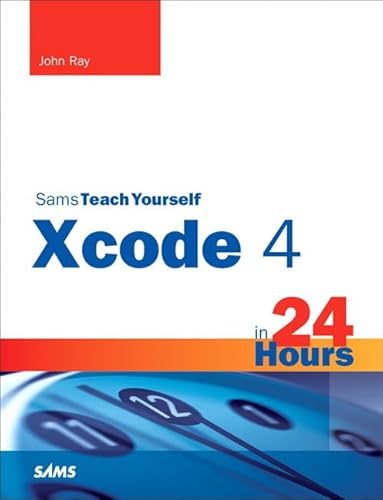 Stock image for Sams Teach Yourself Xcode 4 in 24 Hours for sale by Better World Books