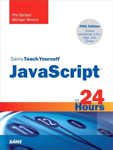 Beispielbild fr JavaScript in 24 Hours, Sams Teach Yourself (5th Edition) (Sams Teach Yourself in 24 Hours) zum Verkauf von Books of the Smoky Mountains