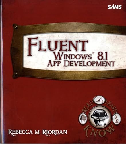 Fluent Windows 8.1 App Development (9780672336164) by Riordan, Rebecca M.