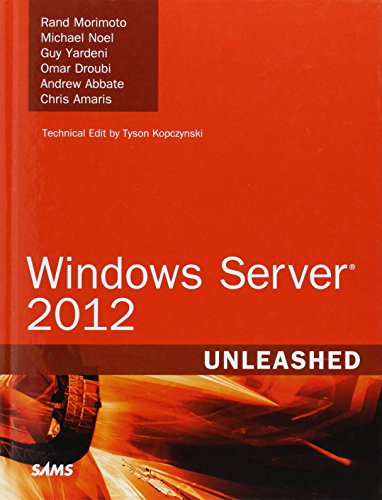 Windows Server 2012 Unleashed (9780672336225) by Morimoto, Rand; Noel, Michael; Yardeni, Guy; Droubi, Omar; Abbate, Andrew