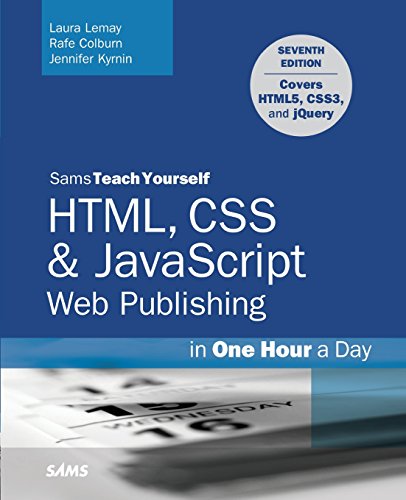 HTML, CSS & JavaScript Web Publishing in One Hour a Day, Sams Teach Yourself: Covering HTML5, CSS3, and jQuery (9780672336232) by Lemay, Laura