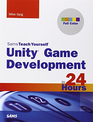 

Unity Game Development in 24 Hours (Sams Teach Yourself -- Hours)