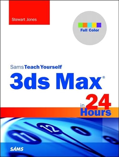Stock image for Sams Teach Yourself 3ds Max in 24 Hours for sale by Better World Books