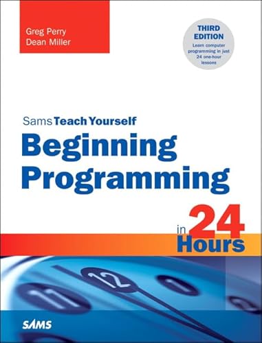 Imagen de archivo de Beginning Programming in 24 Hours, Sams Teach Yourself a la venta por Better World Books