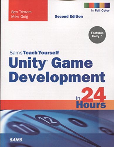 Imagen de archivo de Unity Game Development in 24 Hours, Sams Teach Yourself a la venta por Better World Books