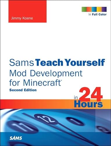 9780672337635: Sams Teach Yourself Mod Development for Minecraft in 24 Hours