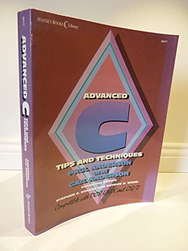 Stock image for Advanced C: Tips and Techniques (Hayden Books C Library) for sale by Gulf Coast Books