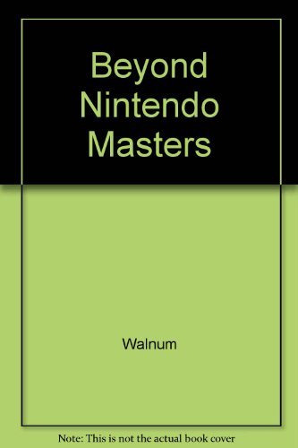 Beyond the Nintendo Masters (9780672484834) by Walnum, Clayton; Eddy, Andy