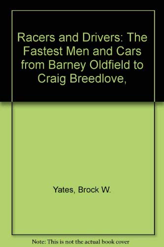 9780672504419: Racers and Drivers: The Fastest Men and Cars from Barney Oldfield to Craig Breedlove,