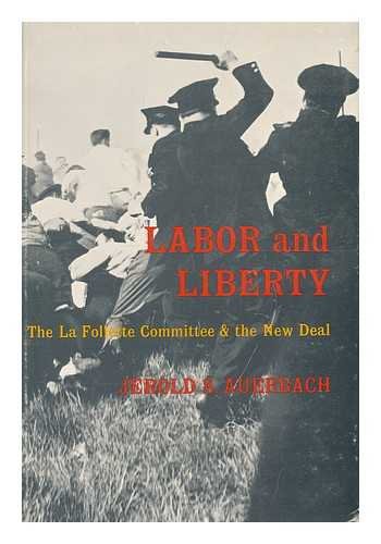 9780672511530: Labor and Liberty the LA Follette Committee and the Ne