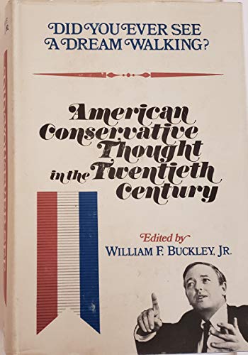 Imagen de archivo de Did You Ever See a Dream Walking? American Conservative Thought in the Twentieth Century a la venta por ThriftBooks-Dallas