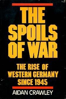 The Spoils of War: the Rise of Western Germany since 1945