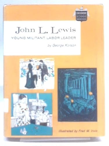 Imagen de archivo de John L. Lewis, Young Militant Labor Leader. a la venta por ThriftBooks-Dallas