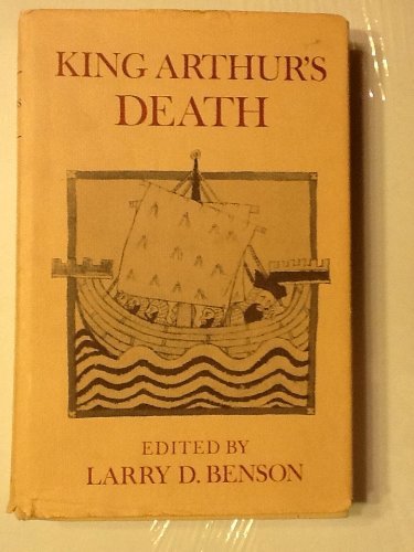 King Arthur's death;: The Middle English stanzaic Morte Arthur and alliterative Morte Arthure (The Library of literature, 29) (9780672514531) by Benson, Larry Dean