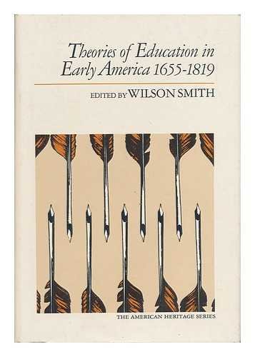 Beispielbild fr Theories of education in early America, 1655-1819 (The American heritage series) zum Verkauf von Wonder Book