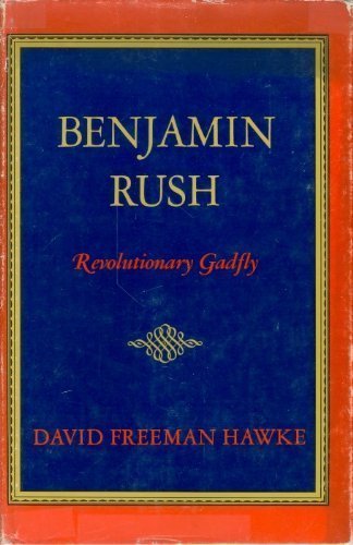 Imagen de archivo de Benjamin Rush : Revolutionary Gadfly a la venta por Better World Books