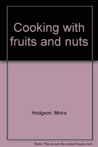 Stock image for Cooking with fruits and nuts for sale by ThriftBooks-Dallas