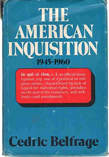 Stock image for American Inquisition, Nineteen Forty-Five to Nineteen Sixty for sale by Better World Books