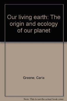 9780672516658: Title: Our living earth The origin and ecology of our pla