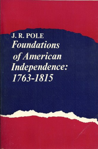 Imagen de archivo de Foundations of American Independence, 1763-1815 a la venta por Better World Books