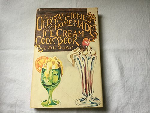 Imagen de archivo de The old fashioned homemade ice cream cookbook, a la venta por HPB Inc.