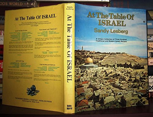 Beispielbild fr At the table of Israel: A unique collection of three hundred traditional and modern Israeli recipes zum Verkauf von Wonder Book
