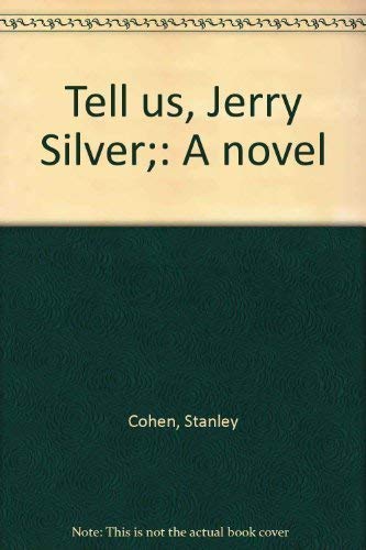 Tell Us, Jerry Silver