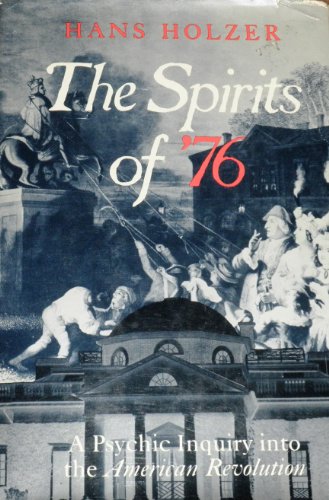 Stock image for The spirits of '76: A psychic inquiry into the American Revolution for sale by Discover Books