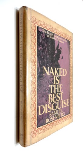 Beispielbild fr Naked is the Best Disguise: The Death and Resurrection of Sherlock Holmes zum Verkauf von Wonder Book