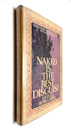 Imagen de archivo de Naked is the Best Disguise: The Death and Resurrection of Sherlock Holmes a la venta por Wonder Book