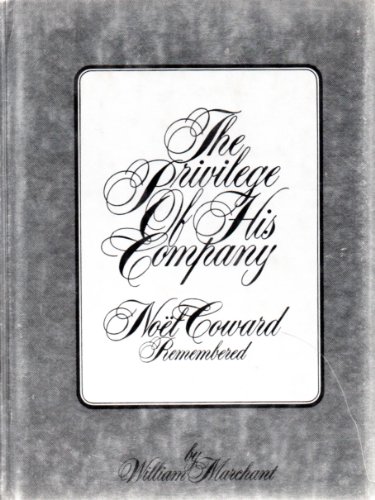 Beispielbild fr The Privilege of His Company: Noel Coward Remembered zum Verkauf von Wonder Book