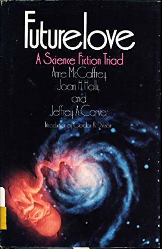 Futurelove: A Science Fiction Triad (9780672520327) by Anne McCaffrey