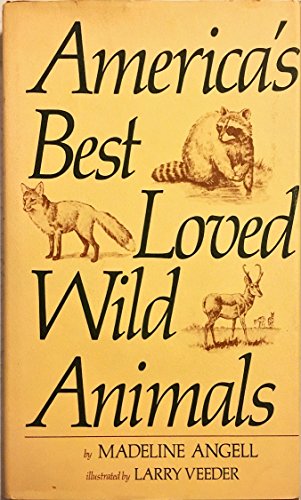 Stock image for America's Best Loved Wild Animals for sale by Jay W. Nelson, Bookseller, IOBA