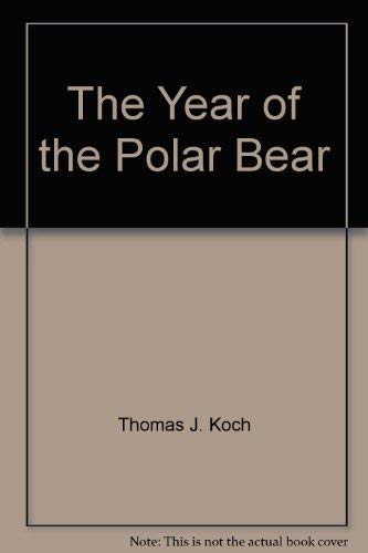 Stock image for The Year of the Polar Bear for sale by BOOK'EM, LLC