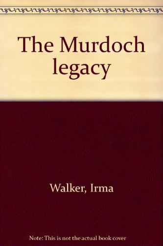 9780672521294: The Murdoch legacy [Hardcover] by Walker, Irma