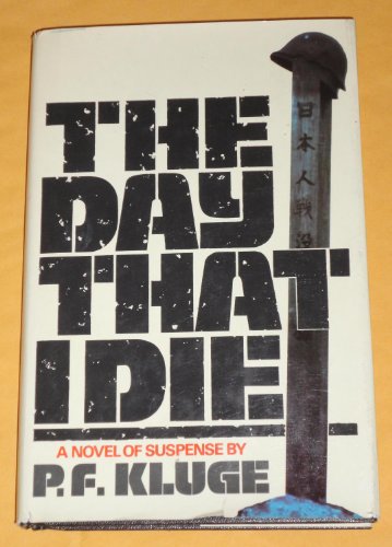 The day that I die: A novel of suspense (9780672521904) by Kluge, P. F