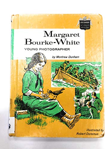 Margaret Bourke-White, young photographer (Childhood of famous Americans) (9780672522253) by Dunham, Montrew